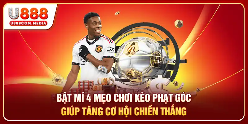Bật Mí 4 Mẹo Chơi Kèo Phạt Góc Giúp Tăng Cơ Hội Chiến Thắng - PLAYLUMA88