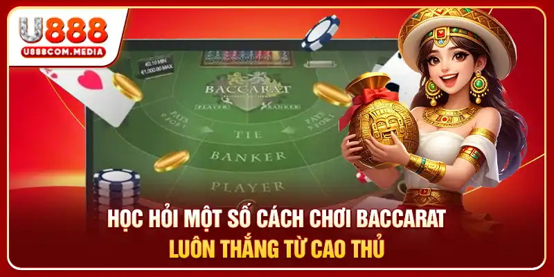 Cách Chơi Baccarat Luôn Thắng U888: Bí Quyết Thắng Lớn - PLAYLUMA88
