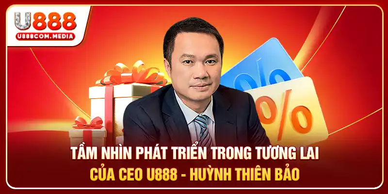 CEO U888 - Huỳnh Thiên Bảo: Kiến Tạo Thương Hiệu Bền Vững - PLAYLUMA88