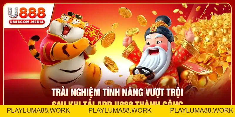 Tải App U888 Ngay, Kết Nối Thế Giới Cá Cược Đỉnh Cao - PLAYLUMA88